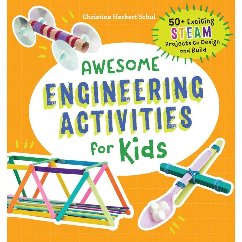 Awesome Engineering Activities For Kids 50 Exciting Steam Projects To Design And Build Schul Christina Callisto 9781641523691