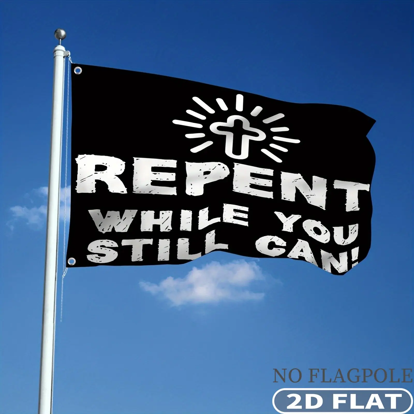

1pc 2D FLAT Outdoor Flag, Single Side 2D FLAT Printing Repent While You Still Can Flag Banner, Durable Polyester Fabric, Suita