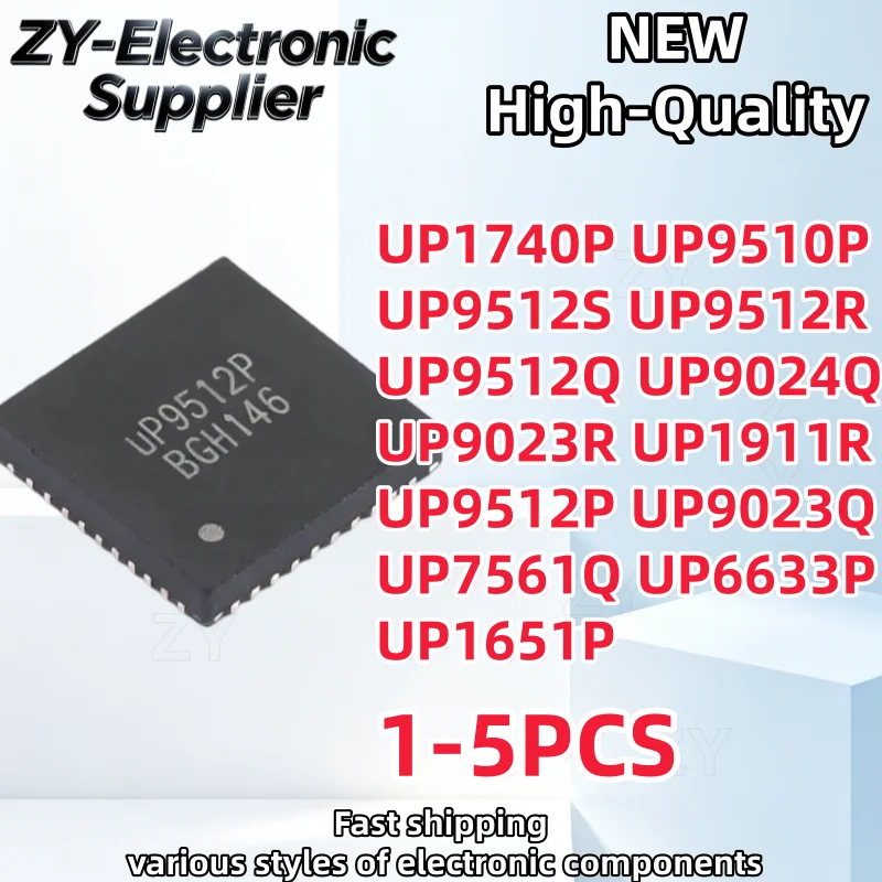 1-5Pcs 100% New UP1740P UP9510P UP9512S UP9512R UP9512Q UP9024Q UP9023R UP1911R UP9512P UP9023Q UP7561Q UP6633P UP1651P QFN