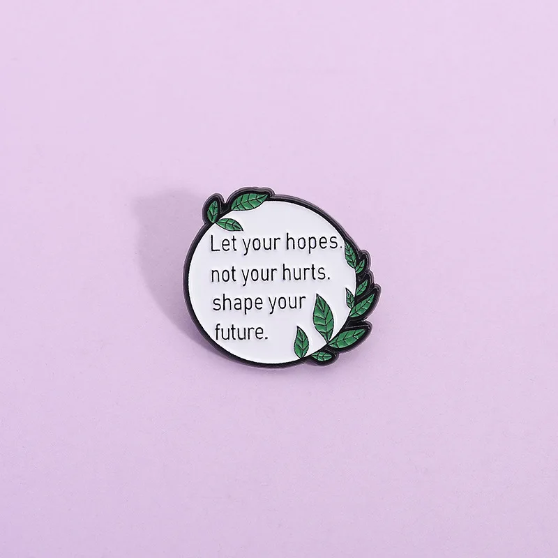 "Let Your Hopes Shape Your Future" Enamel Pin Quote Brooch Metal Badge Gift Fashionable  Clothing Accessories