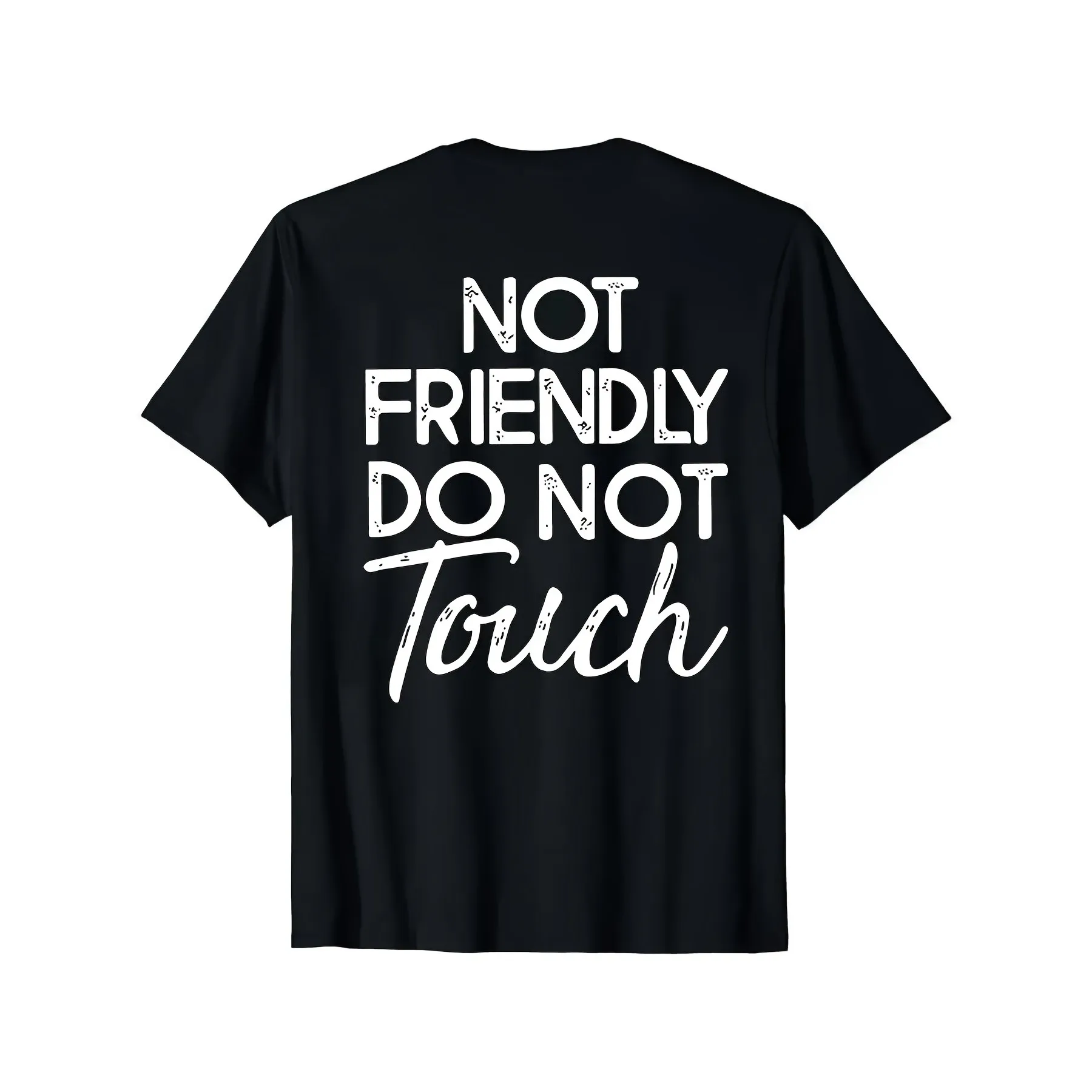 

Not Friendly Do Not Touch Sarcastic Graphic Tee Funny Introvert Humor Adult Short Sleeve T-Shirt Unisex Daily Wear