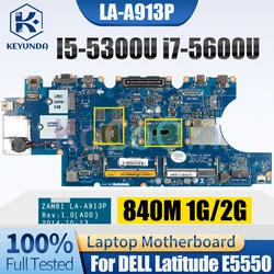 Placa base para portátil Dell Latitude E5550 LA-A913P I5-5300U i7-5600U 840M 0D1D9C 0DWVYV 099NCH completamente probada