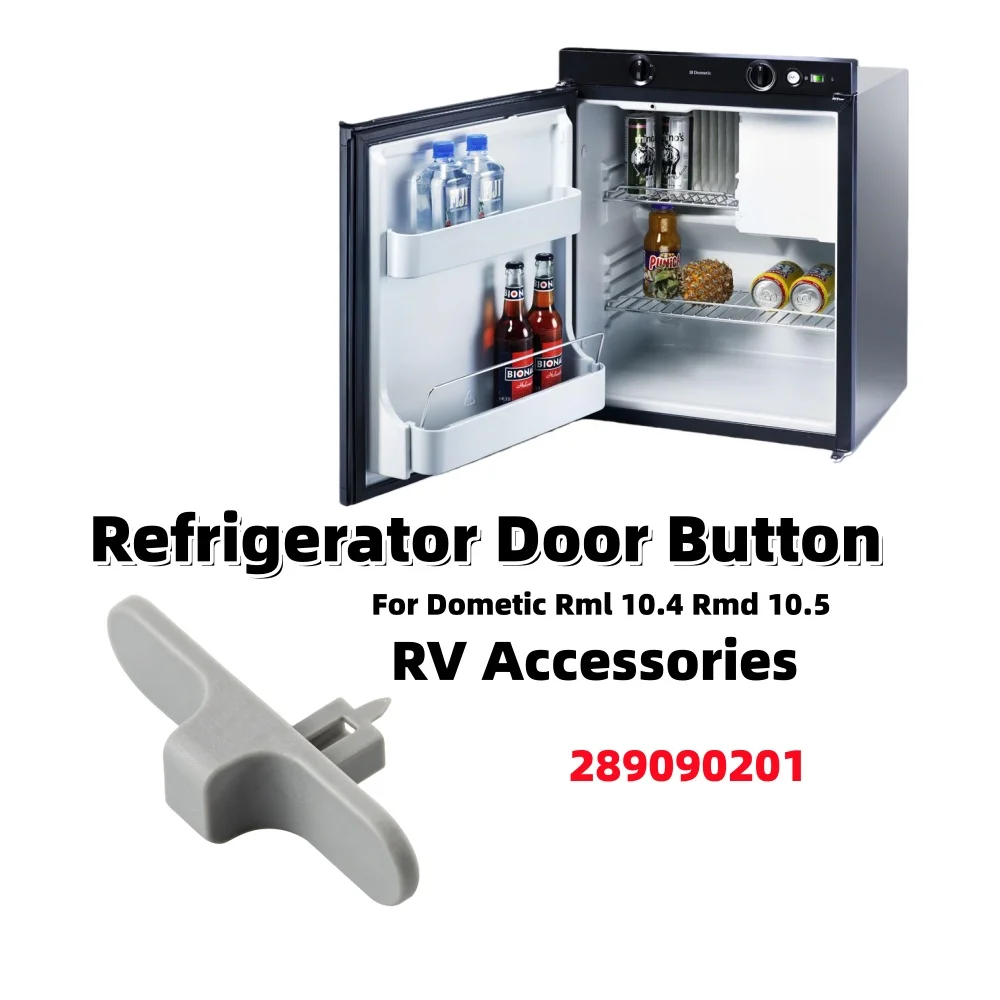 

1pc 289090201 Refrigerator Door Button Custom Button Camping Motorhome Caravan Fridge Accessories For Dometic Rml 10.4 Rmd 10.5