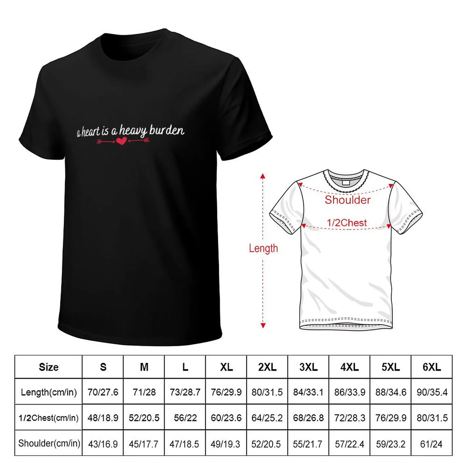 A heart is a heavy burden T-Shirt Casual Everyday Short Sleeve T-Shirt