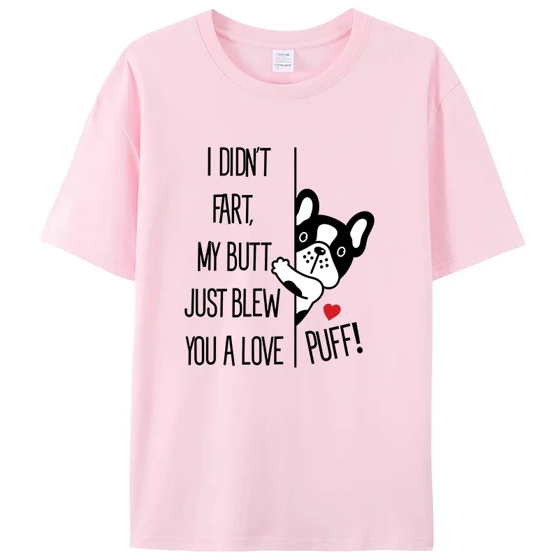 

I Didn't Fart Just Blew You A Love Unisex T-Shirt French Bulldog Leisure Men's Cotton Short Sleeve Tee Shirts Women Graphic Tops