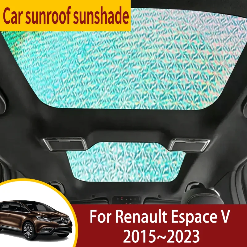 Auto Sunroof Sunshades For Renault Espace V 2015~2023 2018 2020 Car Skylight Roof Sunscreen Heat Insulation Anti-UV Accessories
