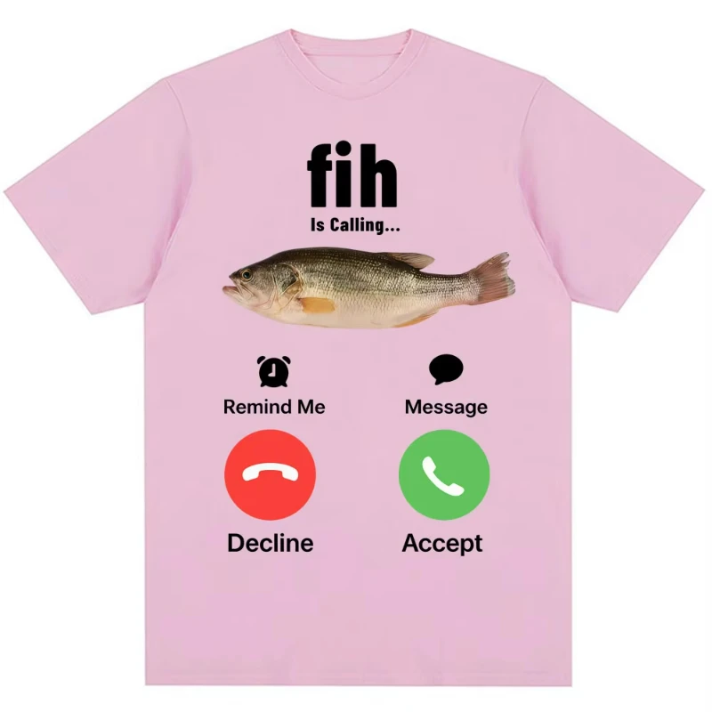 Fashion Fih Is Calling Meme T-shirt Humor Funny  Women High Quality T Shirts Summer Casual Short Sleeve Streetwear