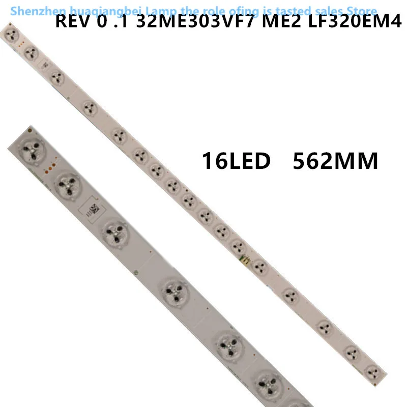

FOR FOR LG innotek 32NDF 17PKG REV 0 .1 32ME303VF7 ME2 LF320EM4 16LED 3V 562MM 100%NEW LED backlight strip