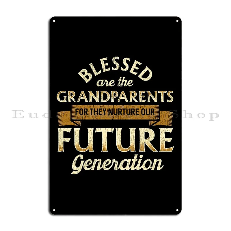 Grandparents Are Blessed To Nurture Our Future Metal Sign Bar Cave Printing Garage Retro Wall Pub Tin Sign Poster