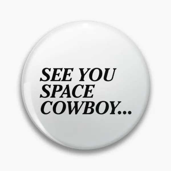 See You Space Cowboy  Soft Button Pin Jewelry Cute Creative Collar Hat Fashion Decor Lapel Pin Badge Women Gift Clothes Brooch