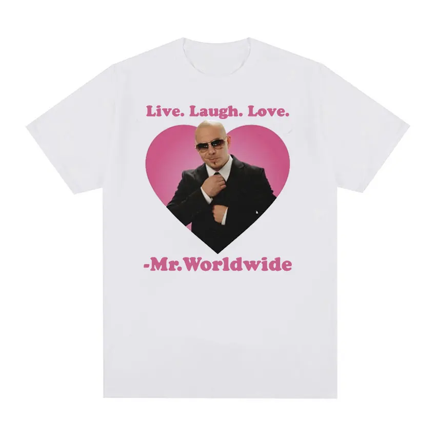 Live Laugh Love Mr. Worldwide Pitbull Graphic T Shirts Men\'s Hip Hop Vintage Fashion T-shirt Unisex 100% Cotton Oversized Tshirt