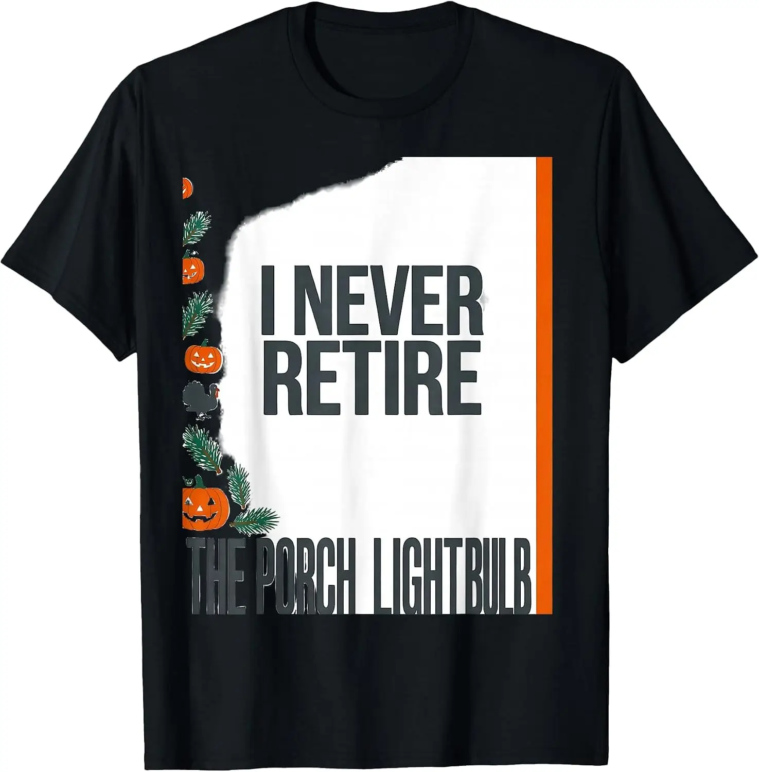 Men's I Never Retire The Porch Light Bulb Holiday Humor T-Shirt Men's Spooky Halloween Graphic Print T‑Shirt, Crew Neck Short Sleeve Casual Cotton Tee For Holiday Party Daily Street Wear.