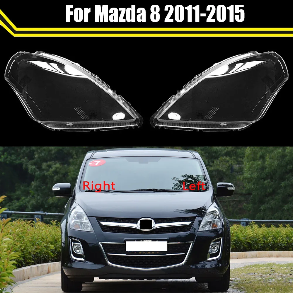 

Car Headlight Cover Lens Glass Shell Front Headlamp Transparent Lampshade Auto Head Light Lamp Caps For Mazda 8 2011-2015