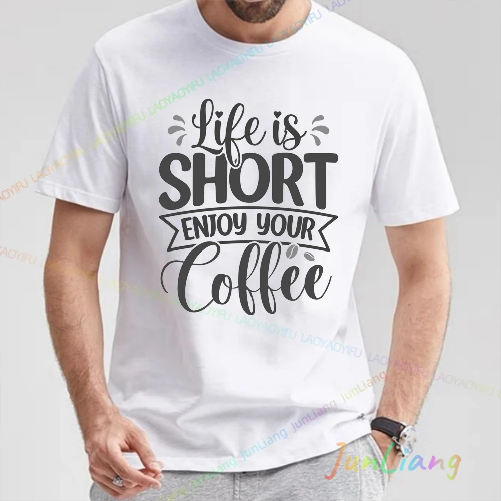 Life Is Short Enjoy Your Coffee Summer Fashion T Shirt Y2k Vintage Top 100% Cotton Men's Shirts Women's T-shirts Tshirt T-shirt