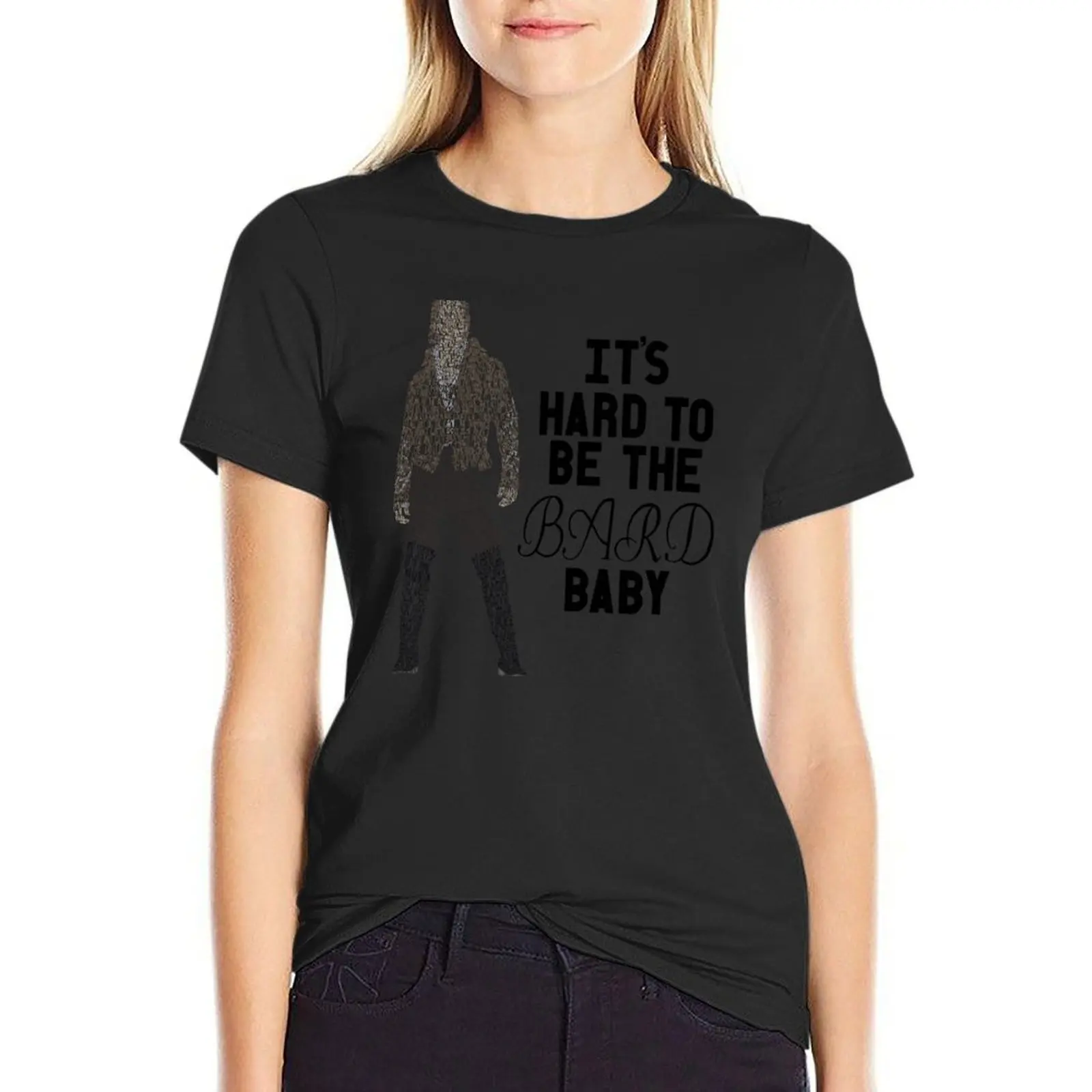 It's Hard to be the Bard, Baby T-Shirt Blouse animal print Aesthetic clothing sports fans t-shirt dress for Women plus size