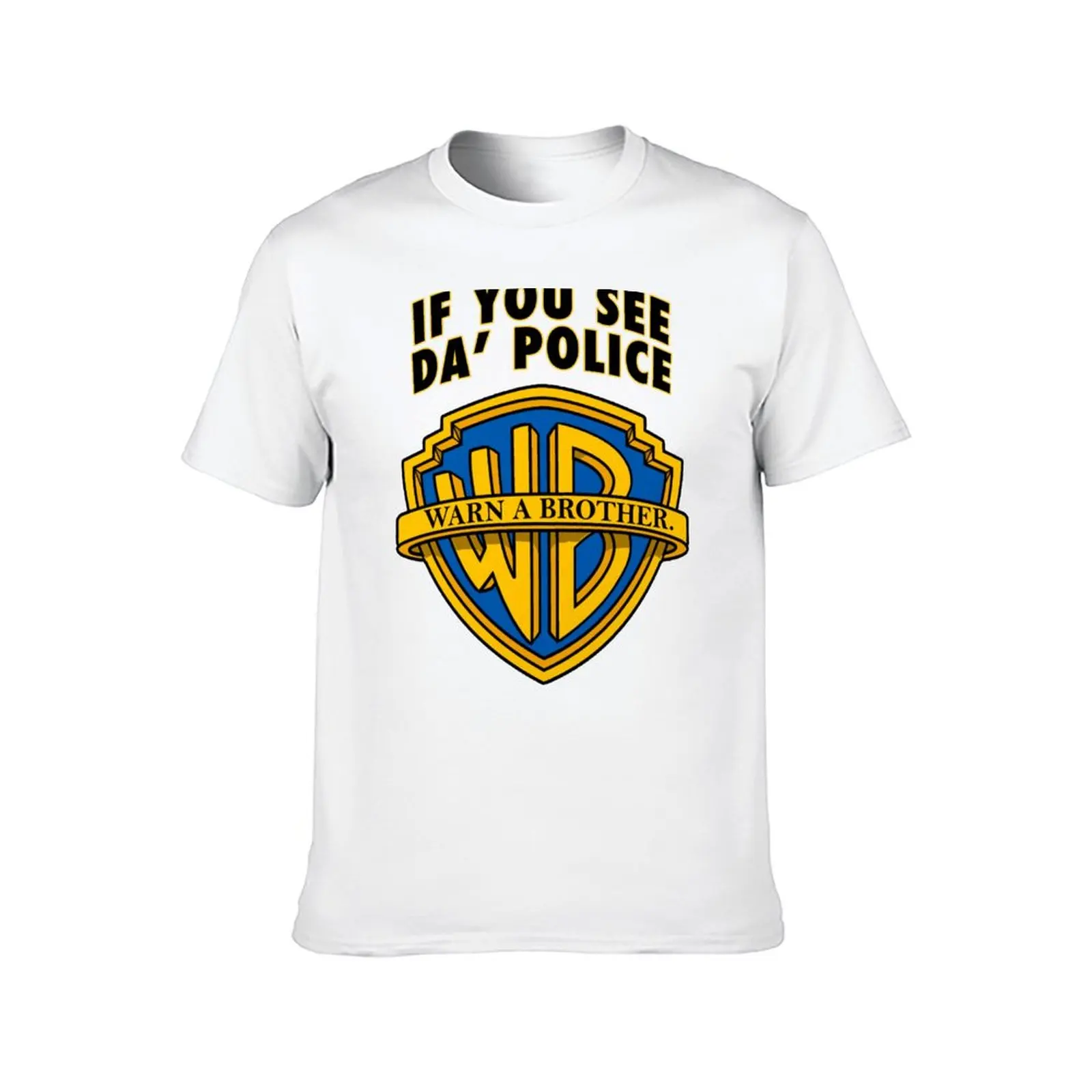 If You See Da' Police Warn A Brother - Official If You See Da’ Police Warn A Brother - BEST SELLING T-Shirt