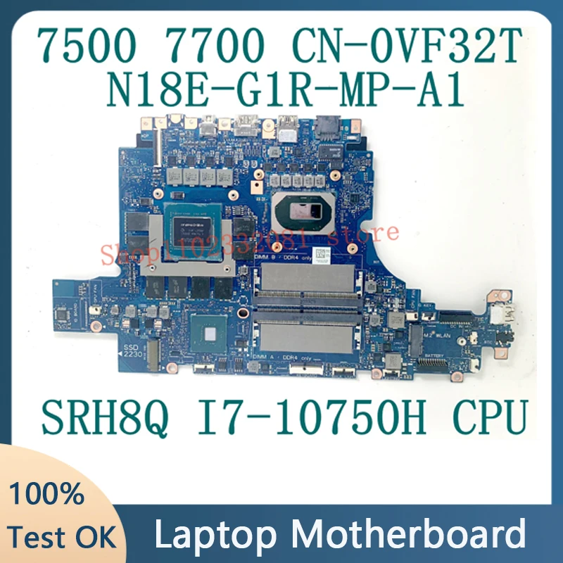 

CN-0VF32T 0VF32T VF32T For Dell 7500 7700 N18E-G1R-MP-A1 With SRH8Q I7-10750H CPU Mainboard Laptop Motherboard 100% Working Well