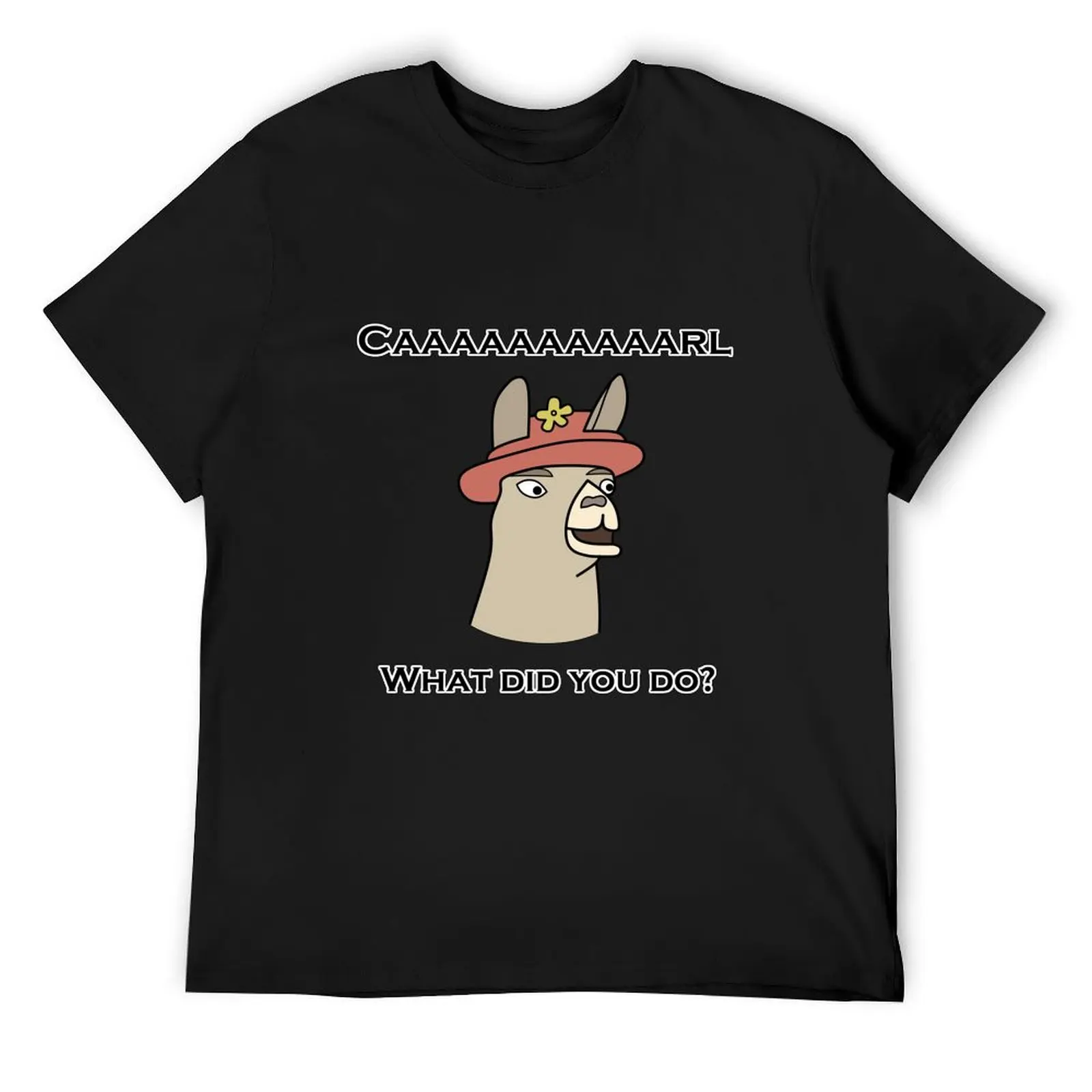 Llamas with Hats - Caaaaaaaaaarl! What did you do? T-Shirt essential t shirt heavyweights t shirt men