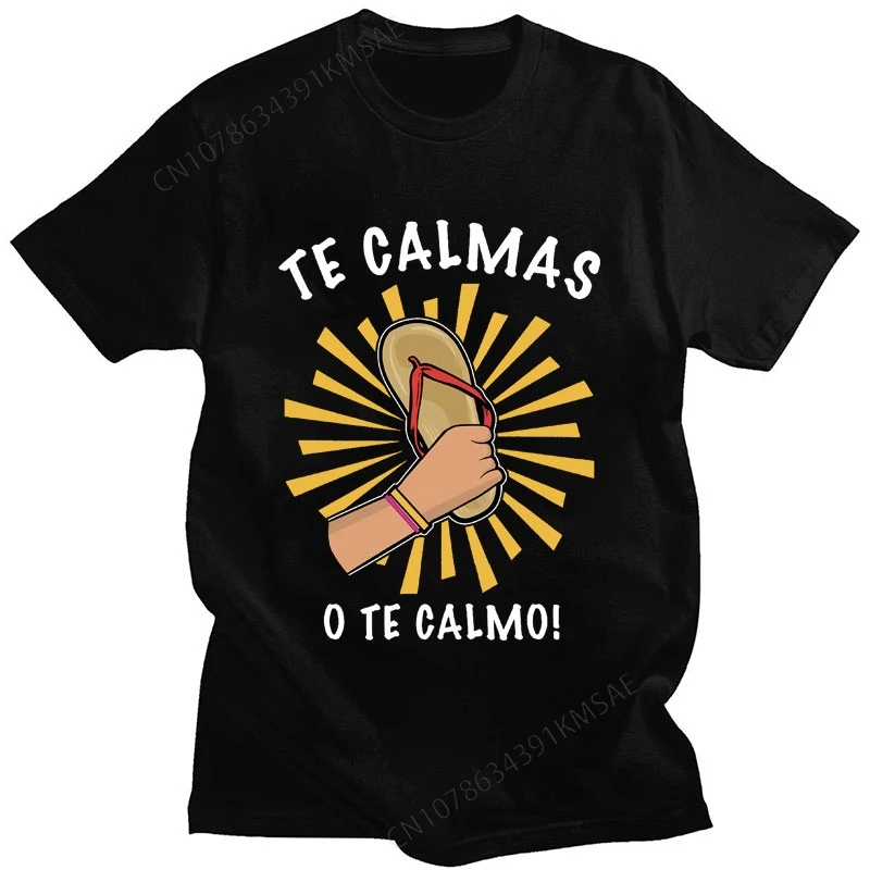 Funny Print T-shirt Spanish Mother Mom Expression Te Calmas O Te Calmo Tshirt Men Women Fashion Casual Cotton Loose Popular Tees