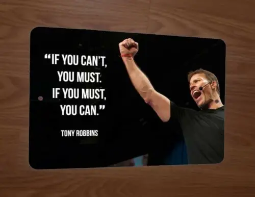 

If You Cant You Must if You Must You Can Tony Robbins Quote 8x12 Metal Wall Sign