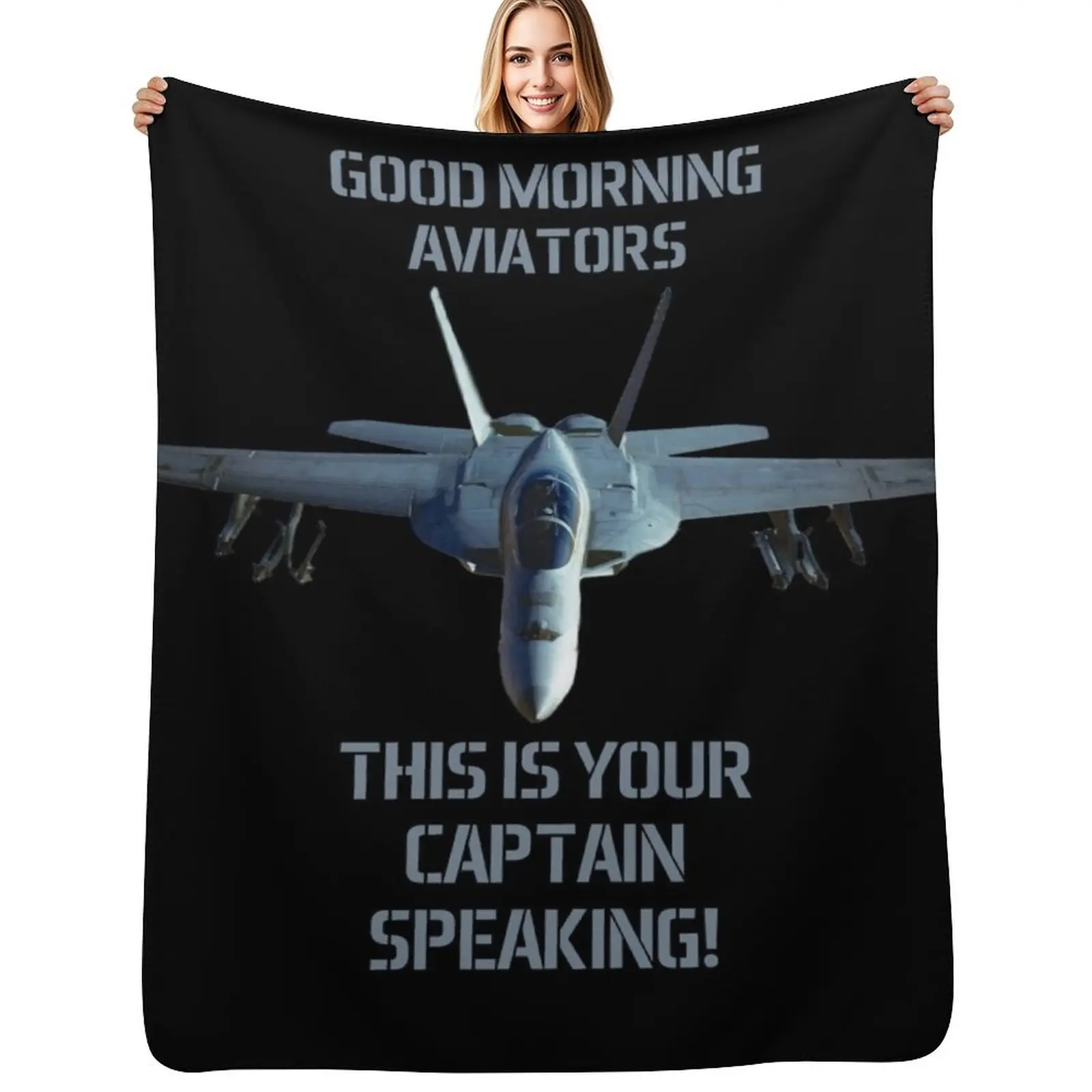 

F-18 Super Hornet Good Morning Aviators This is your Captain speaking Maverick Throw Blanket Sofas blankets ands Baby Blankets