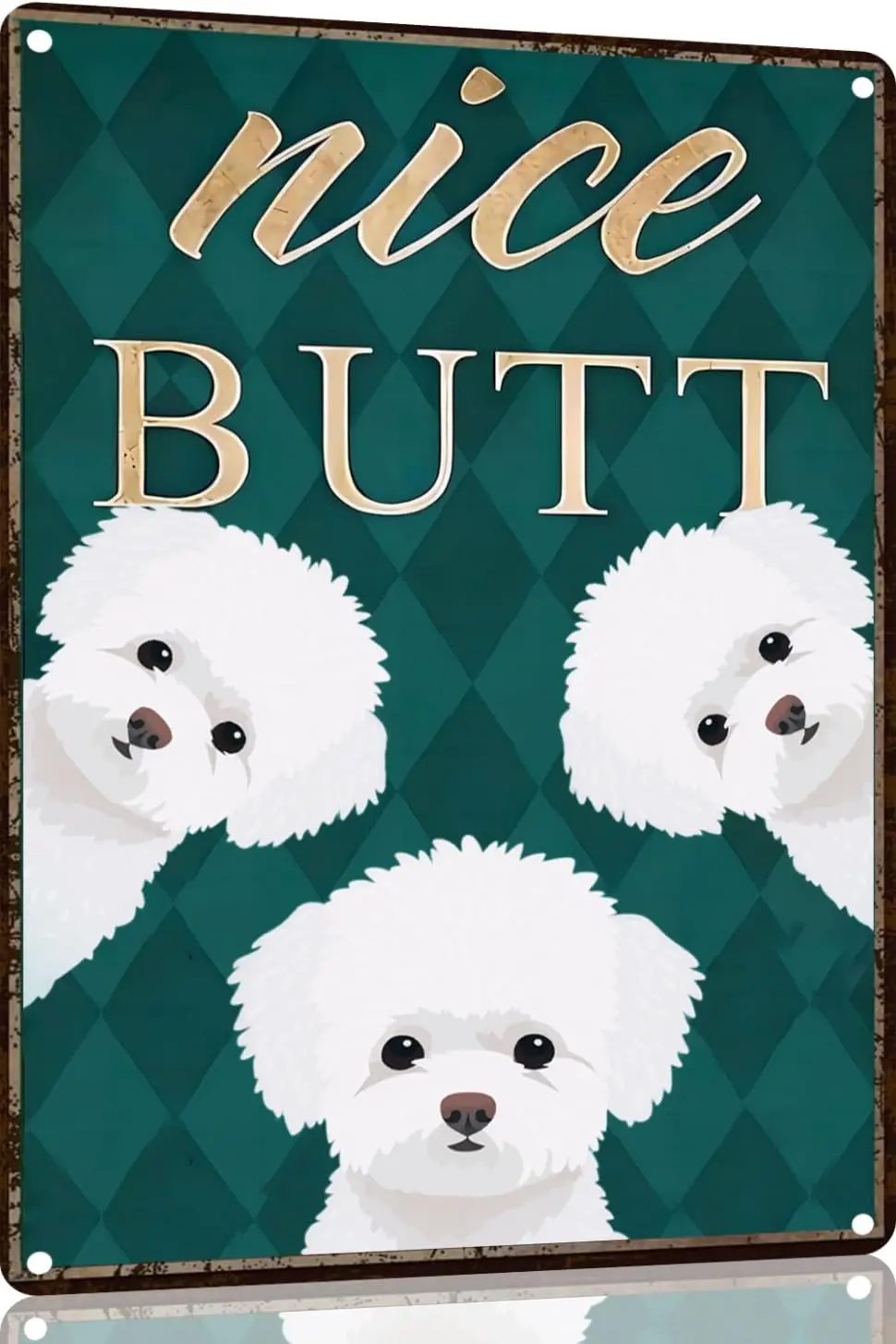 Bichon Frise Dog 12x8 inch Nice Butt Sign Bathroom Decor- Dog Metal Poster Dog Lover Gift Art Funny Dogs Wall Art Decoratio sign