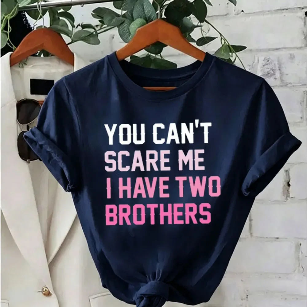 'Can't Scare Me I Have 2 Brothers' Graphic Tee for Girls T-Shirt Interesting Letter Logo Print T Shirt Summer Women Tops