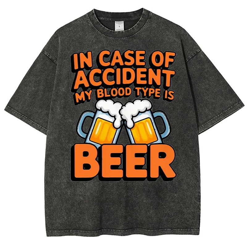 

In Case Of Accident My Blood Type Is Beer Letter Pattern Washed Cotton T-Shirt Trendy Summer New Men'S Loose Round Neck T-Shirt