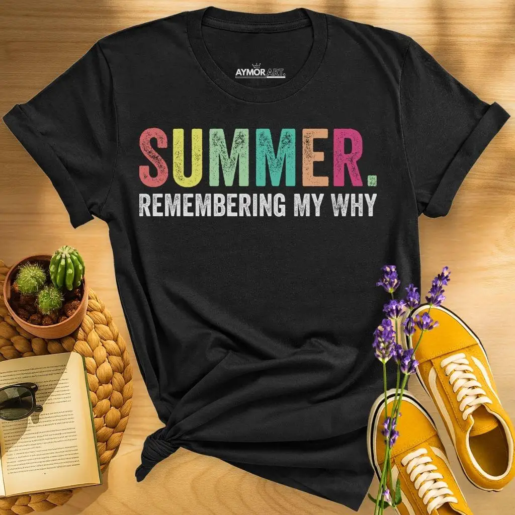 Summer Remembering My Why Shirt Motivational Quote Tee Inspirational Saying Shirt Minimalist Summer Outfit Positive Mindset Gift