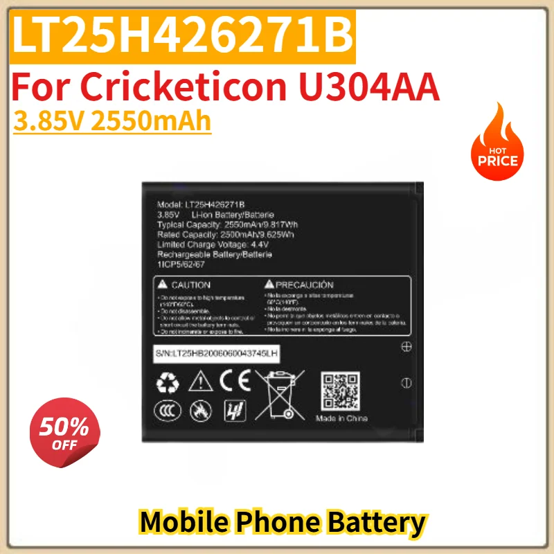 

LT25H426271B High Quality Phone Battery 3.85V 2550mAh for Cricketicon U304AA Brand New Replacement Battery