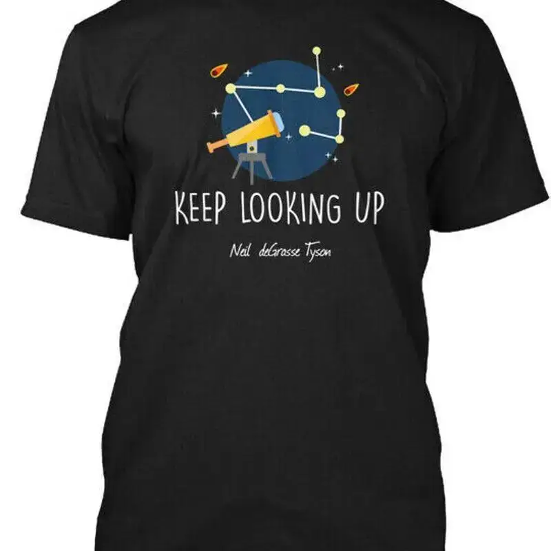 Tyson Neil Degrasse Keep Looking Up Not Tyson T Shirt Made in USA S 5XL