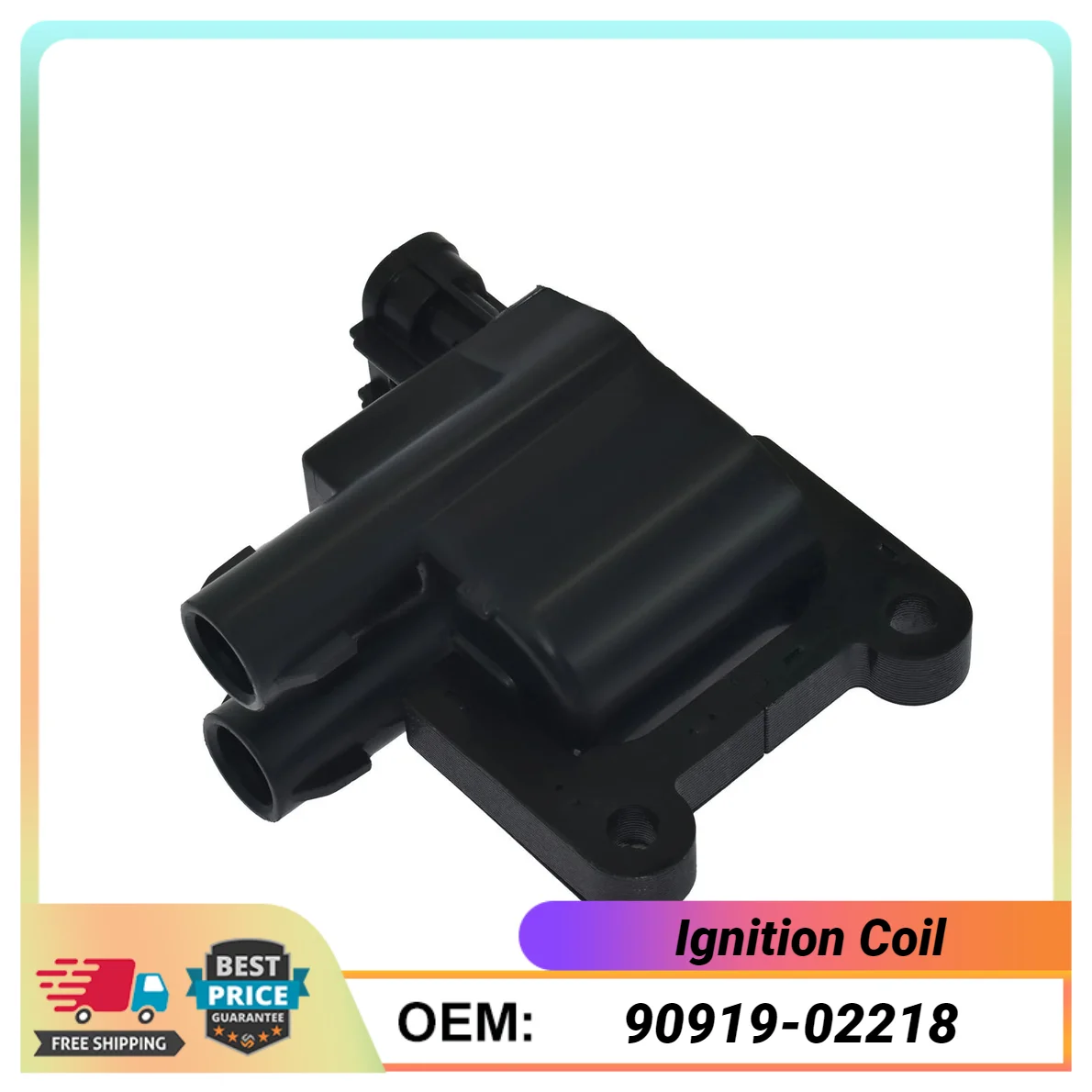 

1PCS Ignition Coil 90919-02218 9091902218 For TOYOTA AVENSIS CAMRY HIACE PICNIC RAV Car Accessories