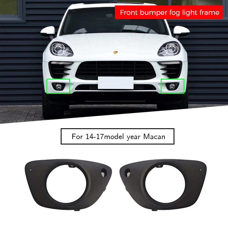 

95B8077951EO 95B807796B1EO front bumper fog light frame for Porsche macan 95B.1 2014-2017