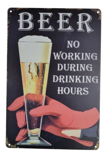 

8" x 12" Metal Tin Bar Sign (BEER-NO WORKING DURING DRINKING HOURS) Vintage look