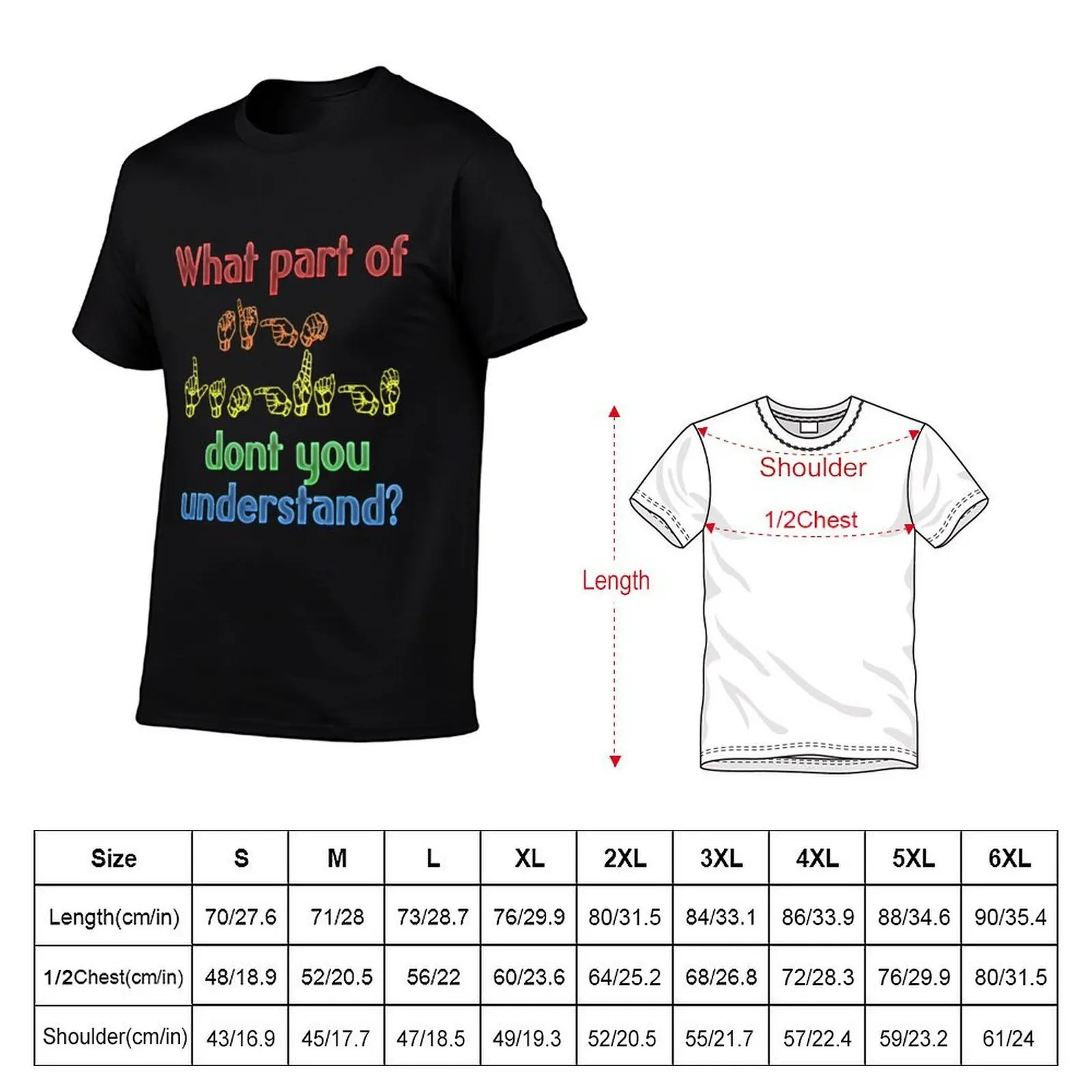 What Part of Sign Language Don't You Understand T-Shirt man t shirt cotton t shirt for man 100 percent cotton T-Shirt