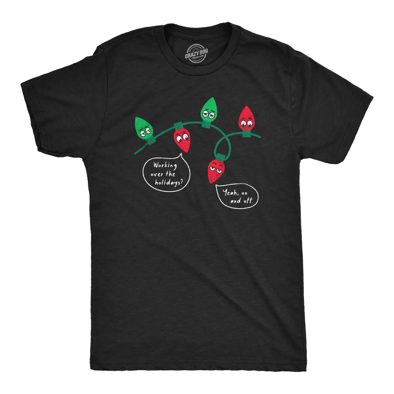 

Mens Working Over The Holidays T Shirt Funny Xmas Tree Lights Joke Tee For Guys