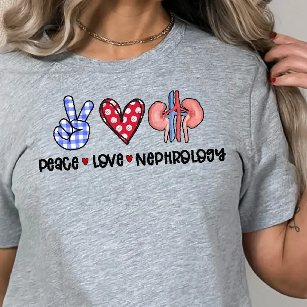 Nephrology Doctor Nurse T Shirt Peace Heart Love Dialysis