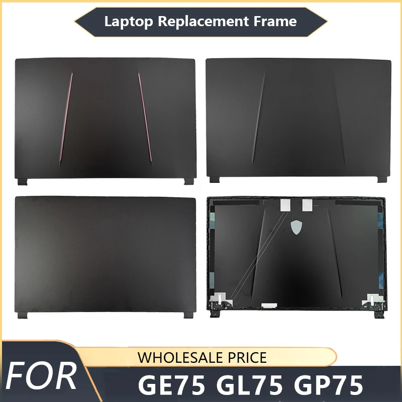 

NEW For MSI GE75 GP75 GL75 MS-17E2 17E5 17E7 Black Laptop LCD Back Cover Case