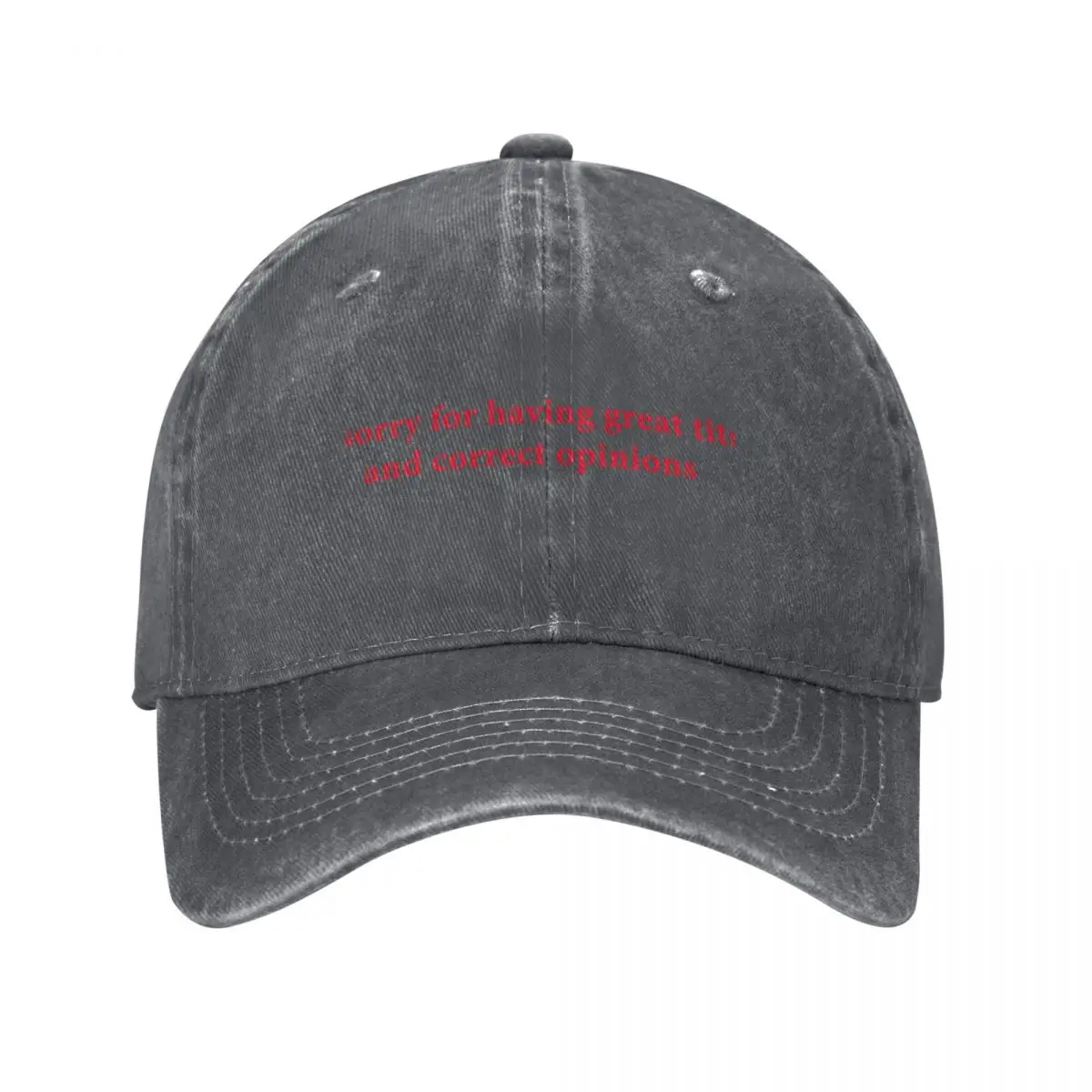 Sorry For Having Great Tits And Correct Opinions Funny Baseball Cap Streetwear fishing hat Mountaineering Ladies Men's