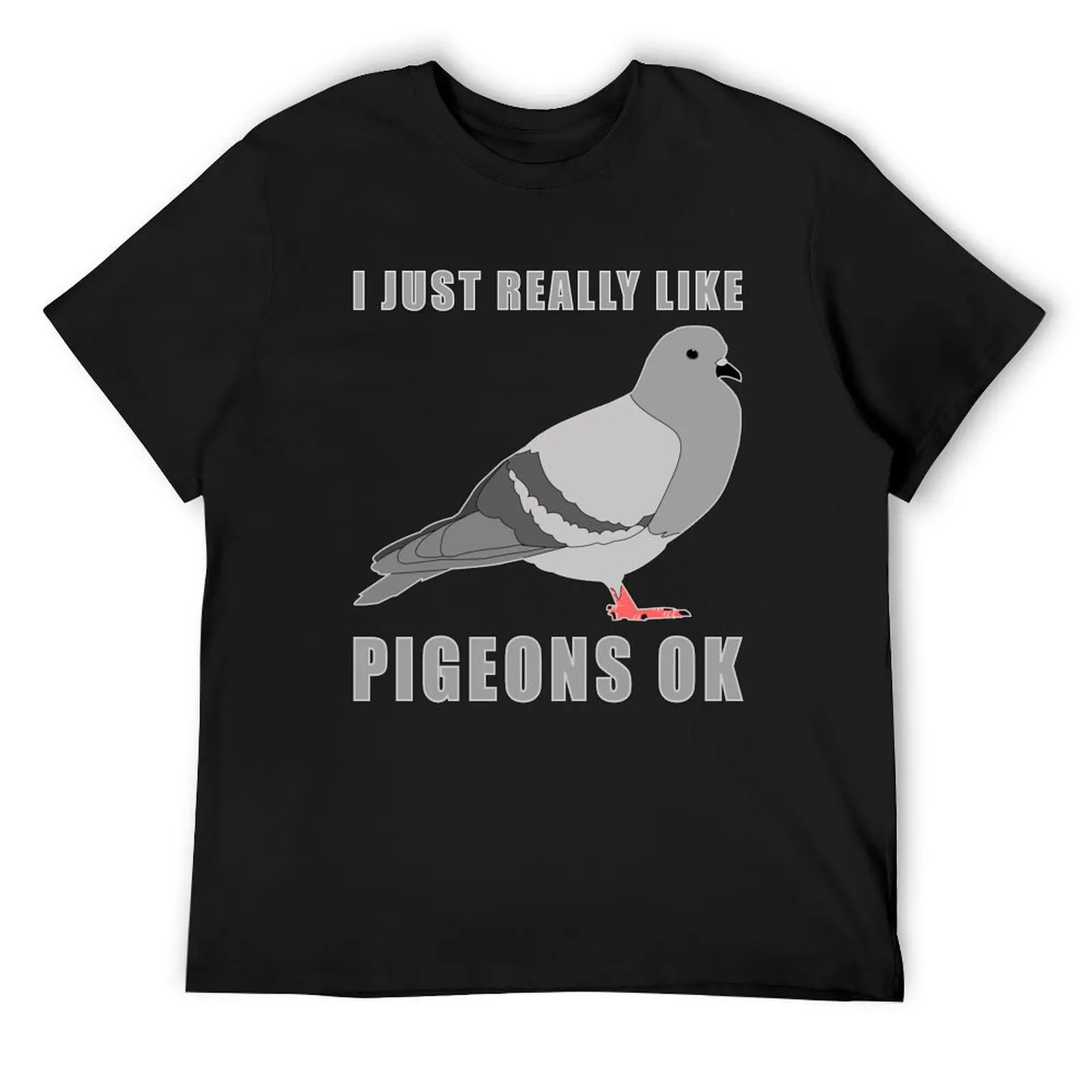 

I Just Really Like Pigeons Ok T-Shirt cheap stuff vintage baggy shirts Short sleeve tee men clothes
