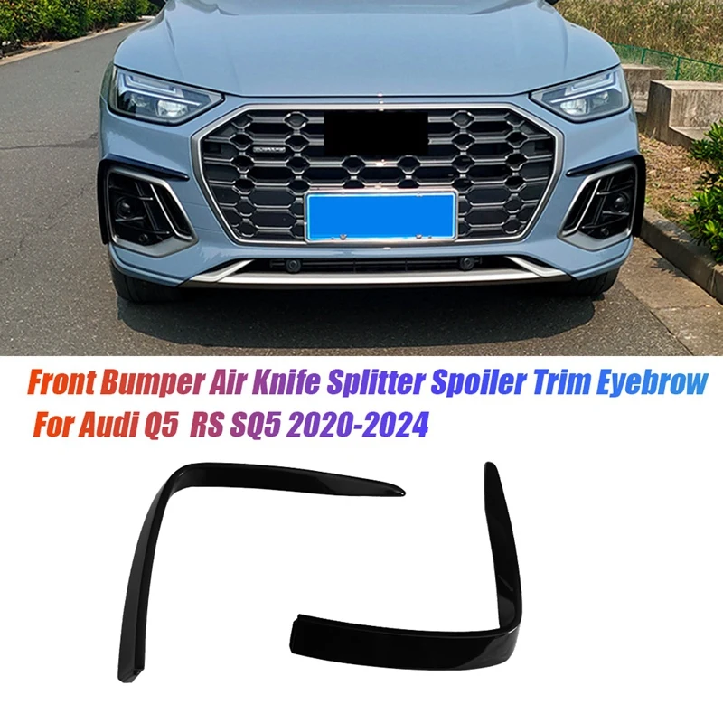 

1Pair Front Bumper Air Knife Trim Fog Light Eyebrow For Q5 RS SQ5 2020-2024 Fog Lamp Splitter Spoiler Fangs Cover