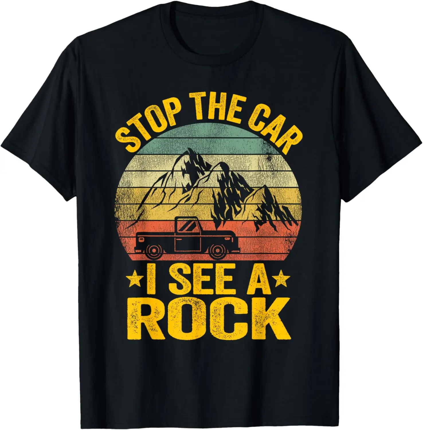 Stop The Car I See A Rock Collector Geology Funny Geologist T-Shirt