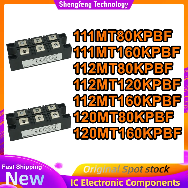 

111MT80KPBF 111MT160KPBF 112MT80KPBF 112MT120KPBF 112MT160KPBF 120MT80KPBF 120MT160KPBF Новый оригинальный