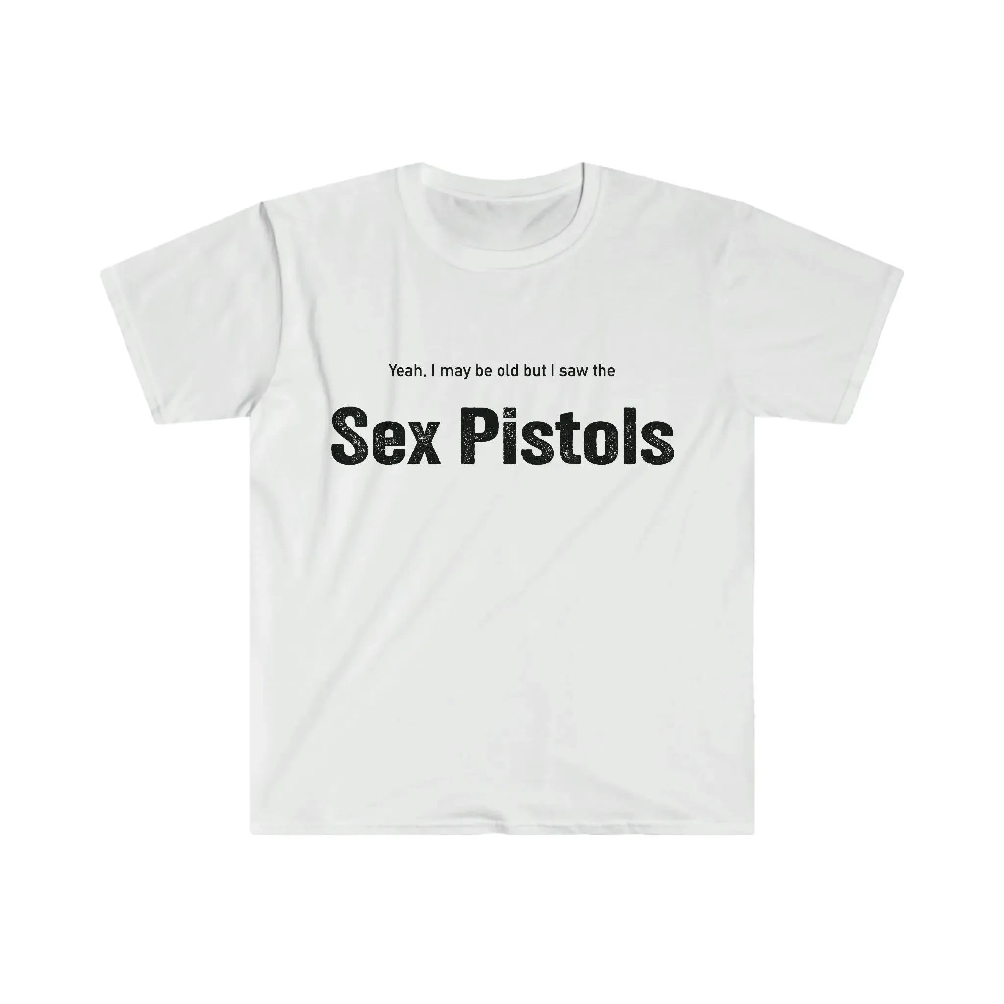 I May Be Old But Saw The Sex Pistols Light Adults T Shirt