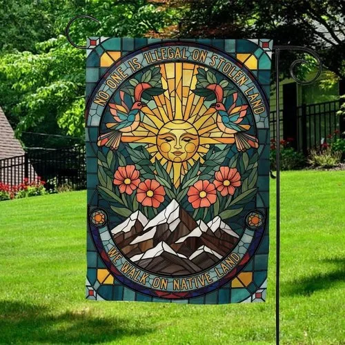 No One Is Illegal On Stolen Land Garden Flag, Social Justice Flag, Activist Prot OOV IIC