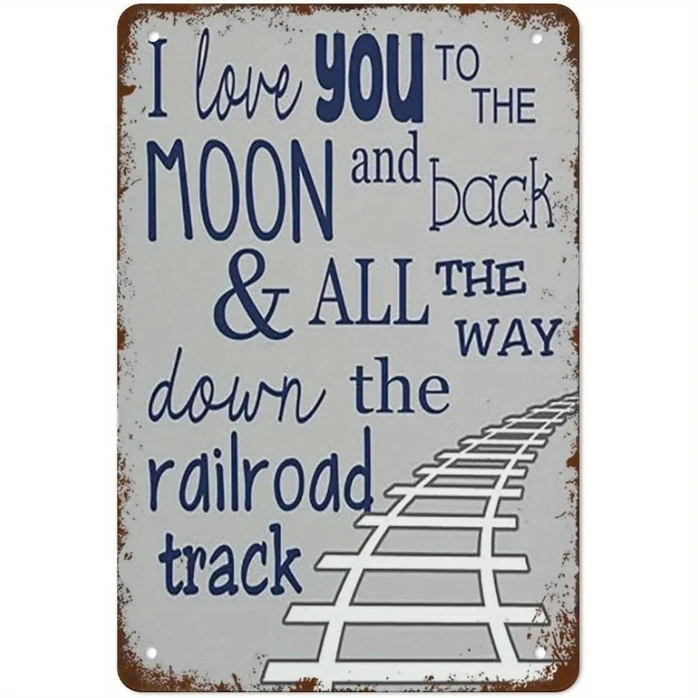 

1pc Funny Vintage "I Love You to the Moon & All the Way Down the Railroad Track" Metal Tin Sign - Rustic Distressed