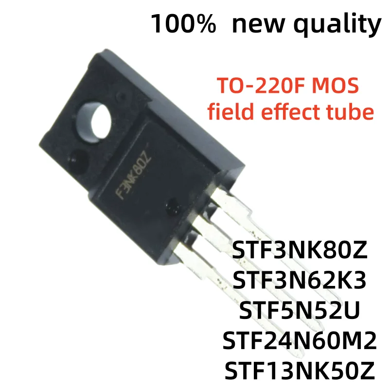10-20Uds STF24N60M2 24N60M2 STF13NK50Z 13NK50Z STF3NK80Z 3NK80Z STF3N62K3 3N62K3 STF5N52U 5N52U TO-220F MOS field effect tube