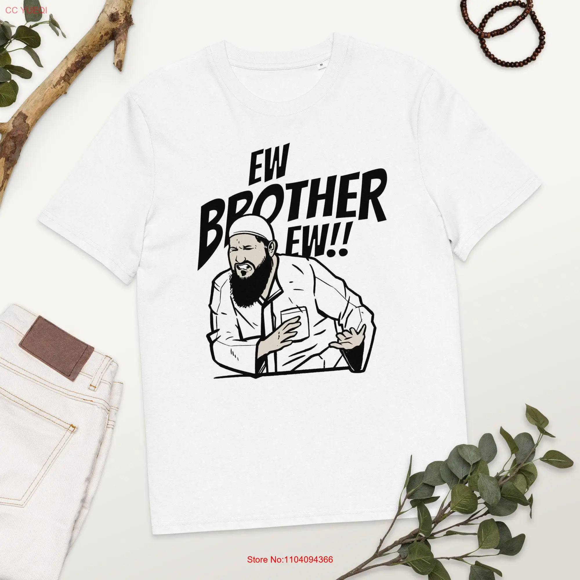 Ew Brother Meme Inspired Fun Statement viral organic cotton t shirt long or short sleeves