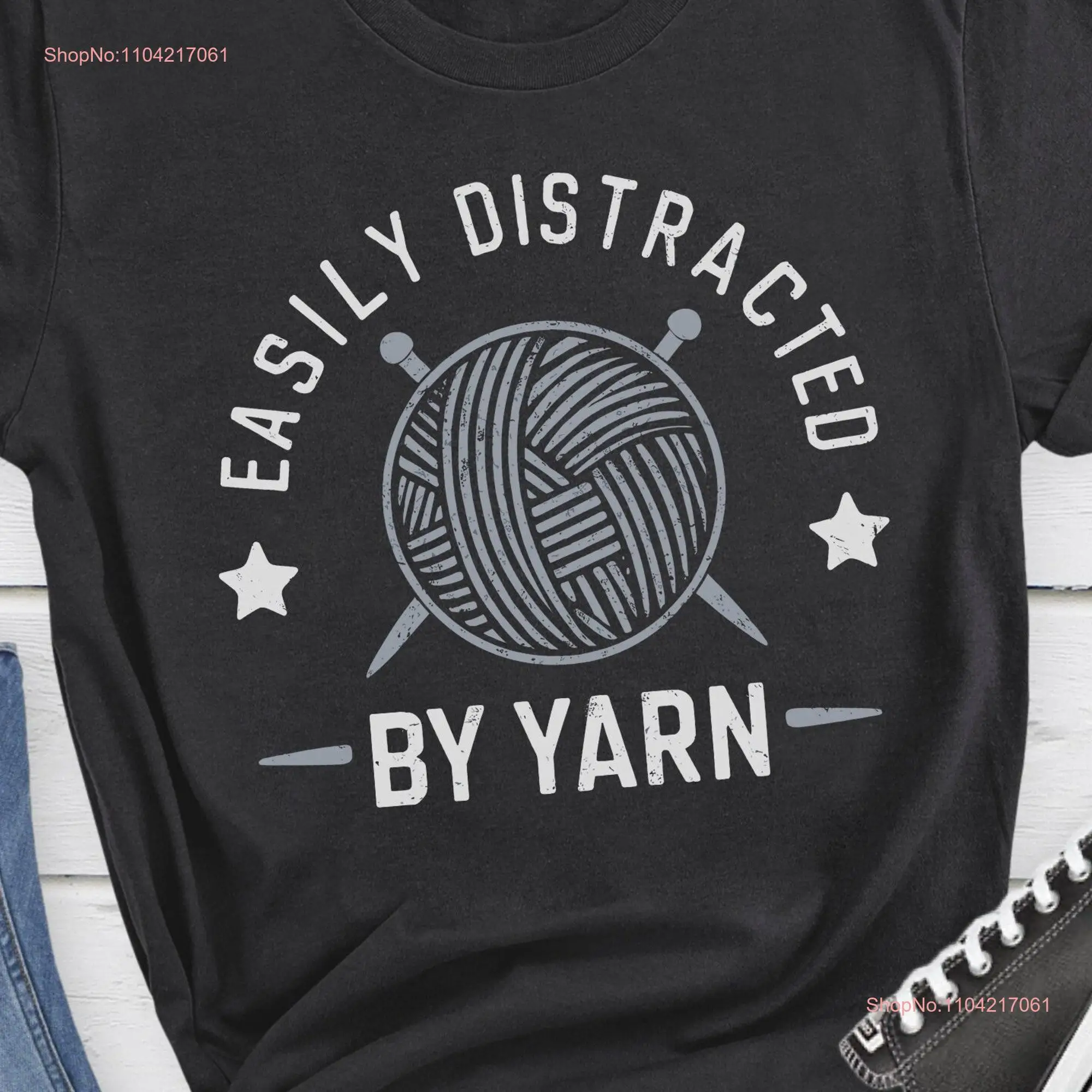 Easily Distracted By Yarn Funny Knitting T Shirt CrocheT for Knitter Crocheting long or short sleeves