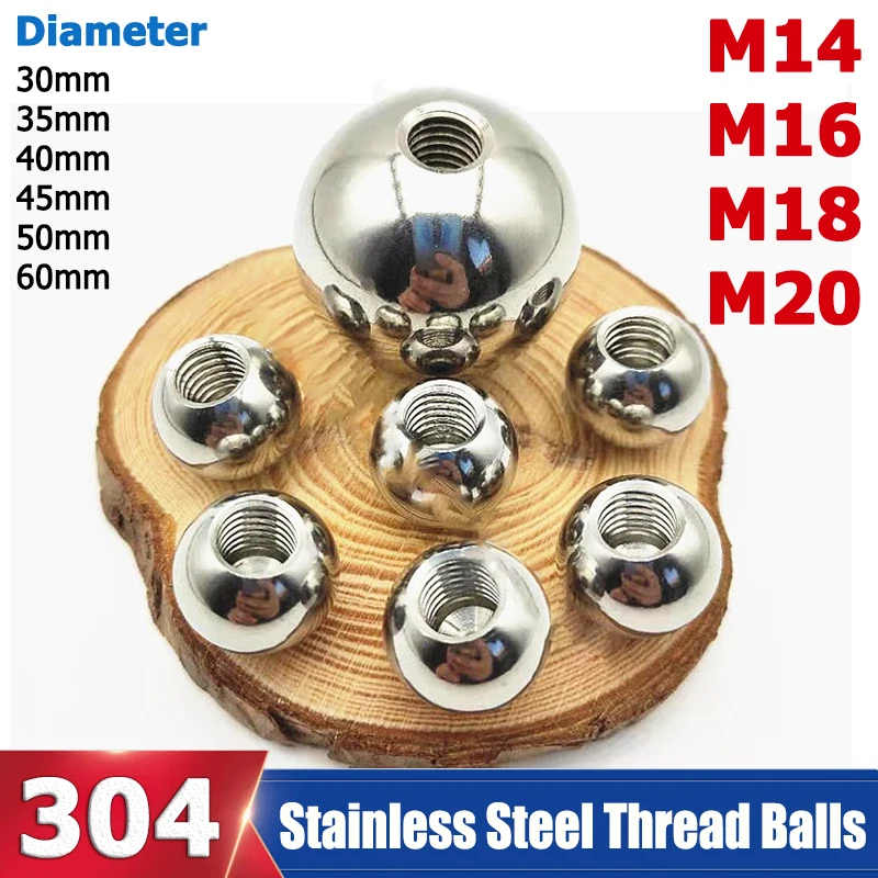 M14 M16 M18 M20 Thread 304 Stainless Steel Balls OD 30/35/40/45/50/60mm Solid Half-Hole Balls Drilling Blind Hole Thread Ball